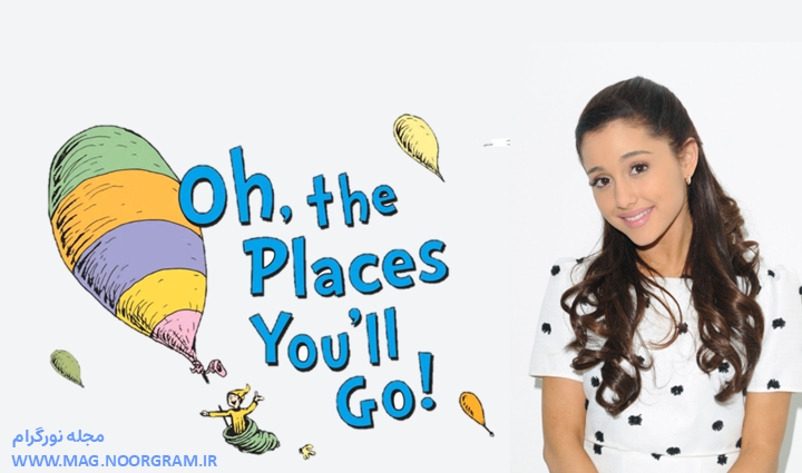 Oh the Places You ll Go ariana grande